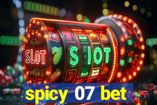 spicy 07 bet